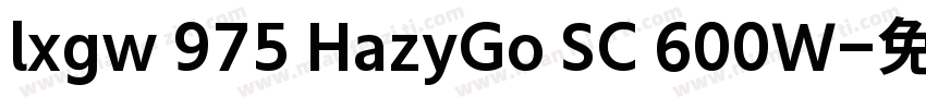 lxgw 975 HazyGo SC 600W字体转换
